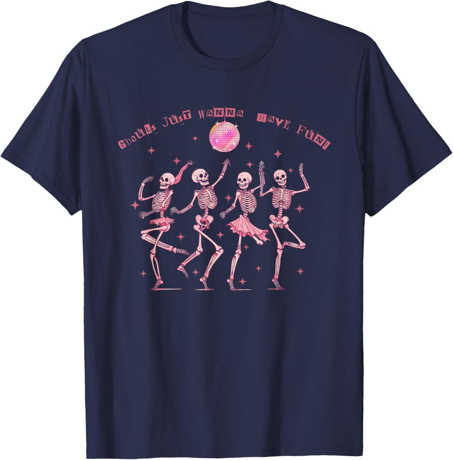 Girl Ghouls Just Wanna Have Fun Disco Party Dancing Skeleton T-Shirt - T-Shirt | Navy