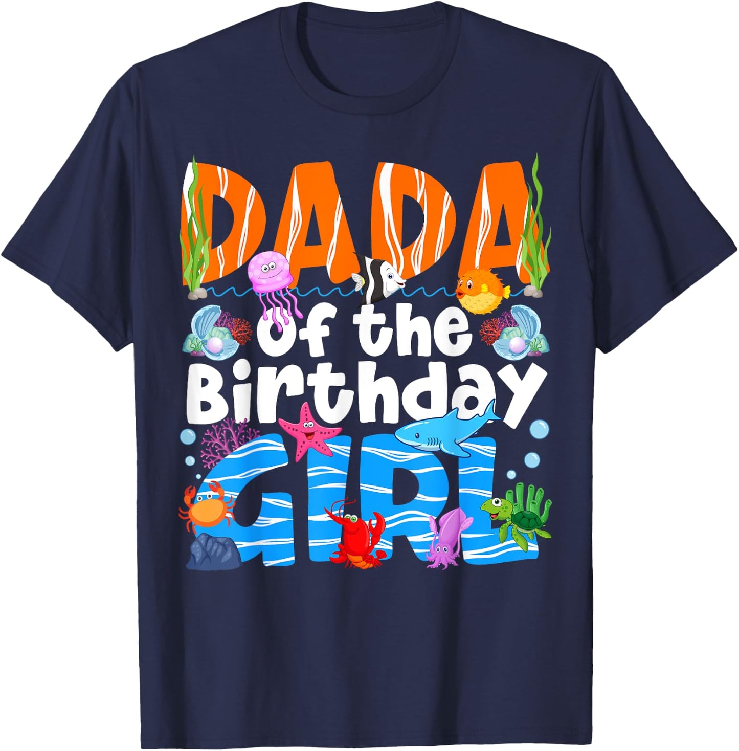 Dada Under Sea Birthday Party Girls Ocean Sea Animals Themed T-Shirt - T-Shirt | Navy
