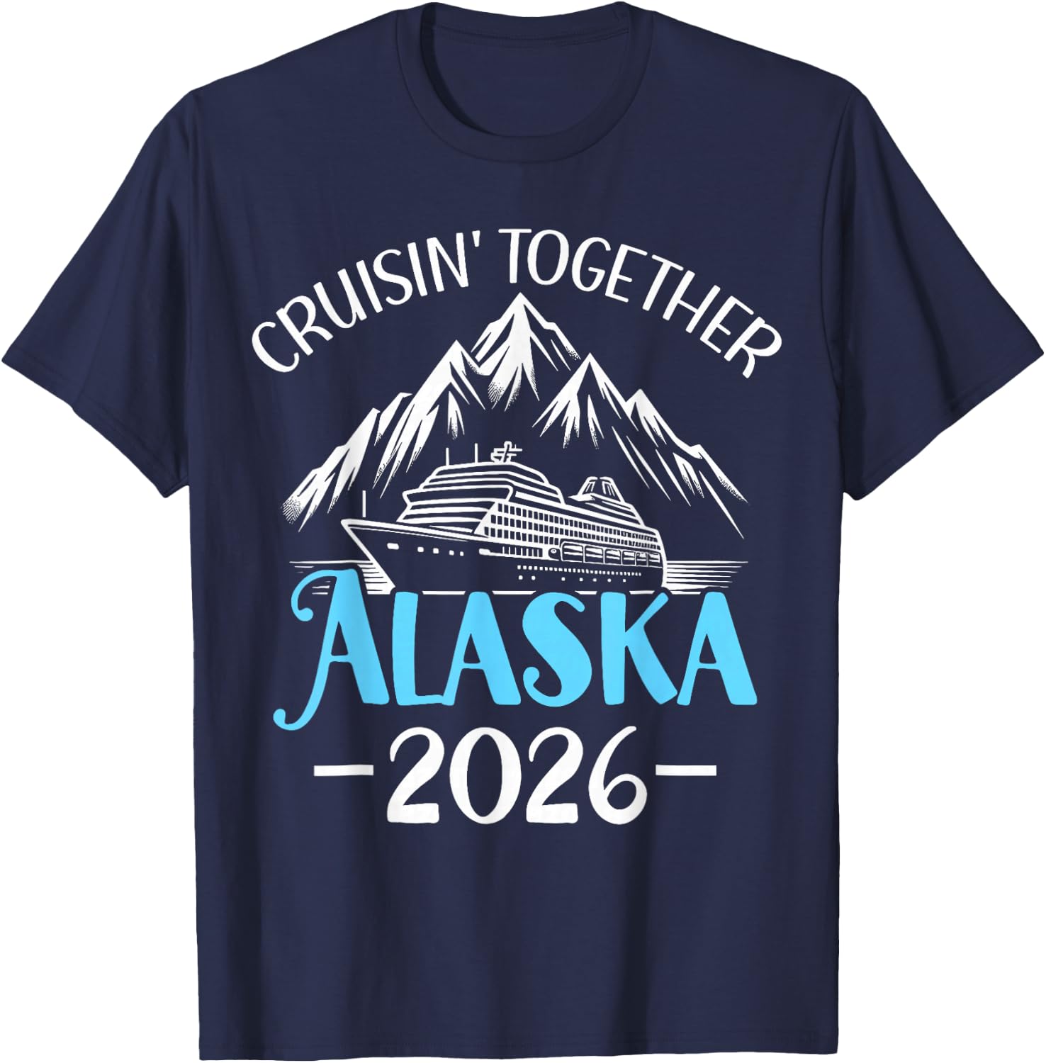 Alaska Cruise 2026 Family Friends Vacation Travel Matching T-Shirt - T-Shirt | Navy