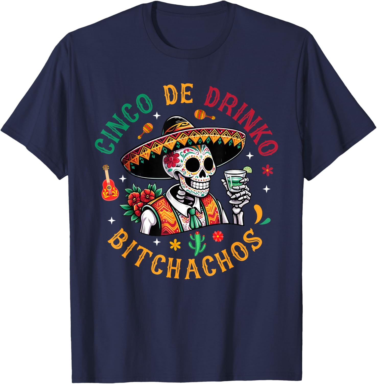 Cinco De Drinko Bitchachos Funny Cinco De Mayo Drinking T-Shirt - T-Shirt | Navy