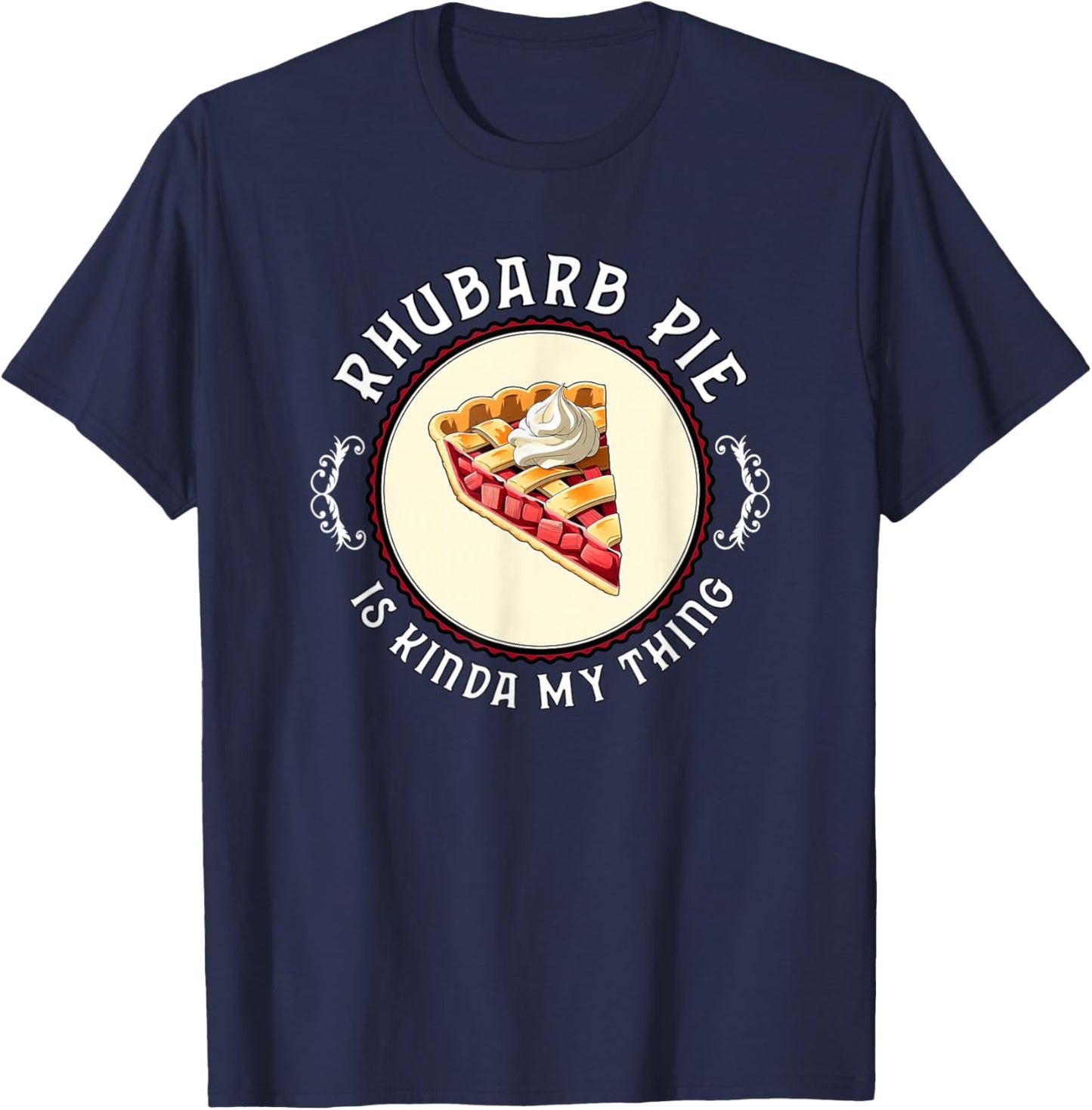 Rhubarb Pie Is Kinda My Thing Strawberry Rhubarb Lover Swag T-Shirt - T-Shirt | Navy