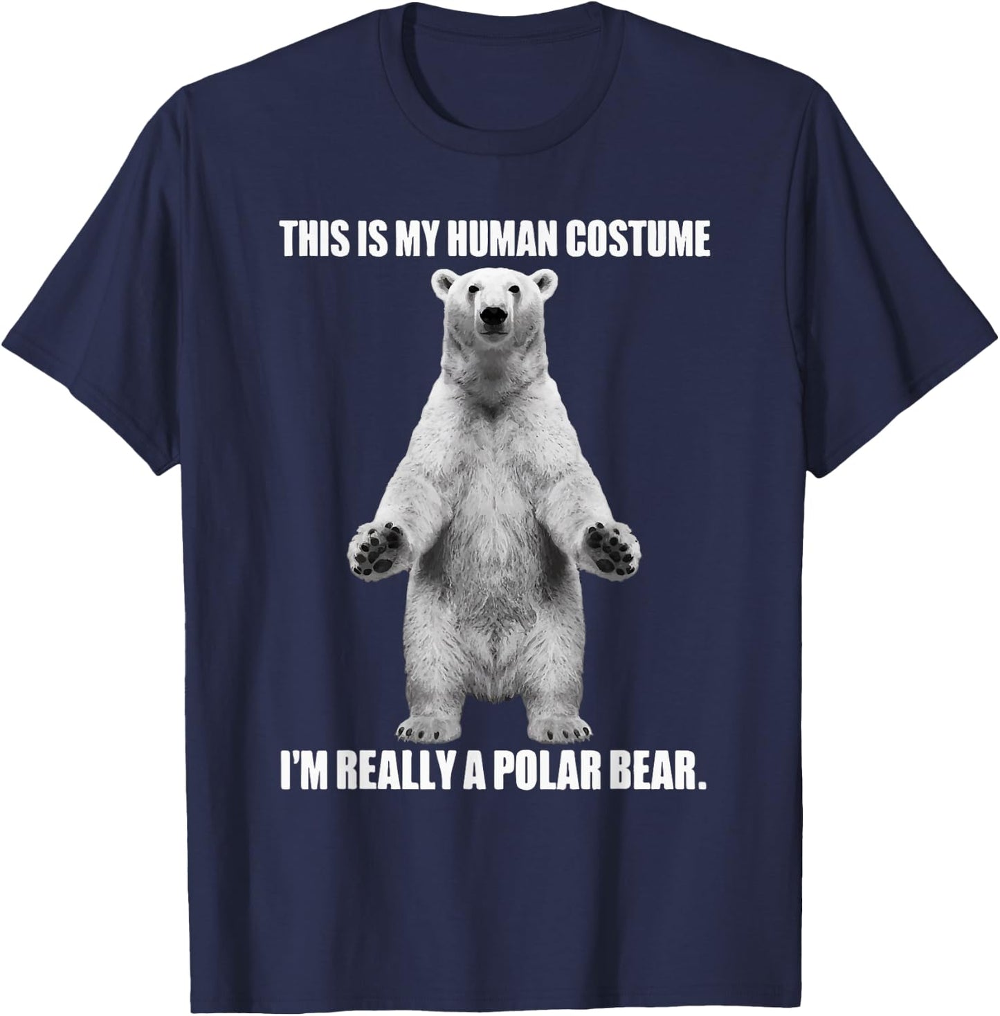 This Is My Human Costume I'm Really A Polar Bear Halloween T-Shirt - T-Shirt | Navy