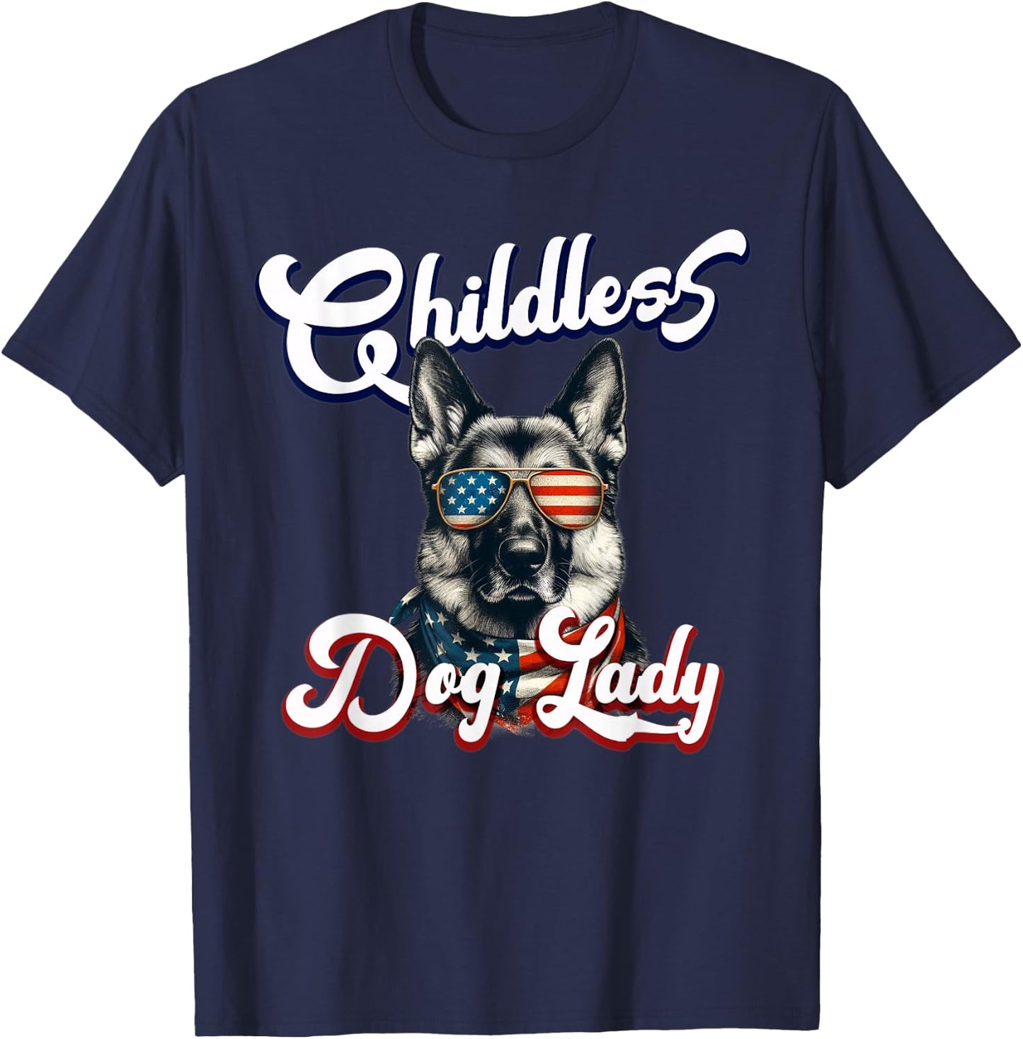 Childless Dog Lady German Shepherd Patriotic T-Shirt - T-Shirt | Navy