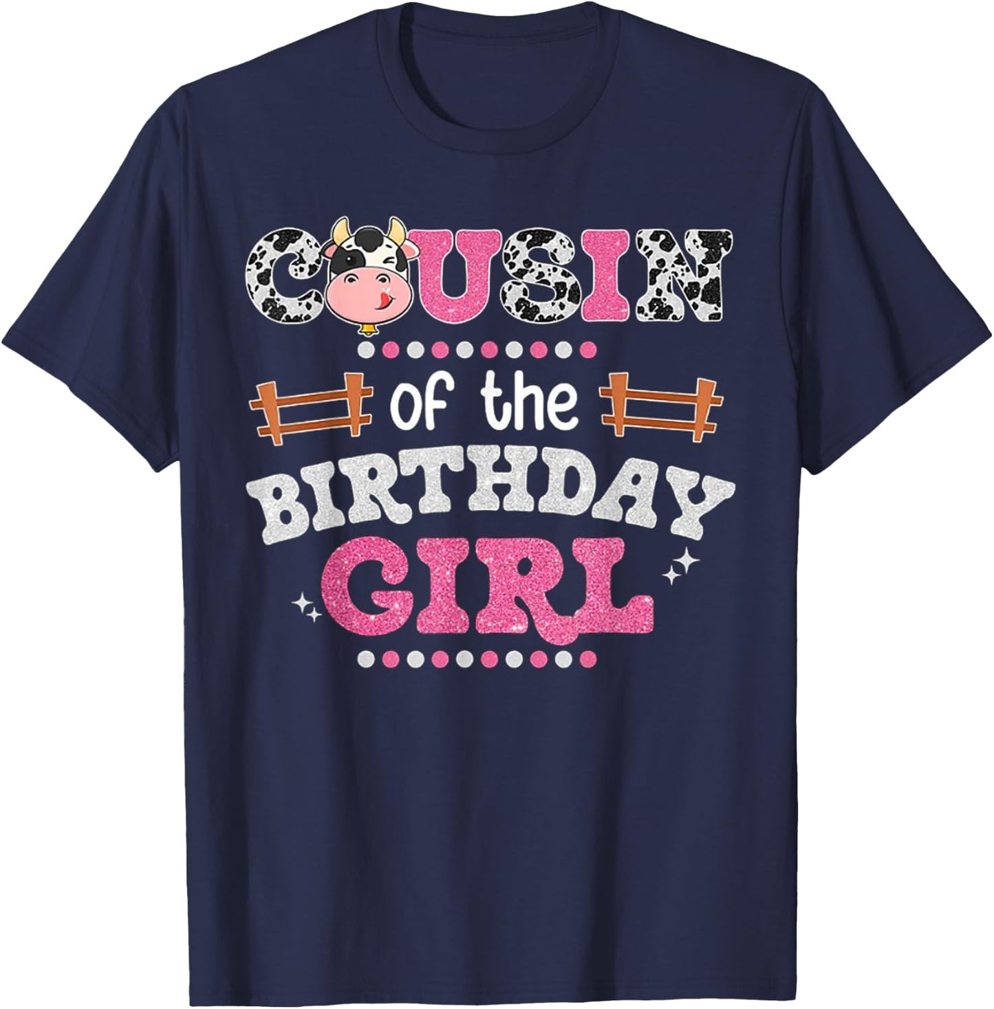 Cousin Of The Birthday Girl Farm Cow Lover Party Matching T-Shirt - T-Shirt | Navy