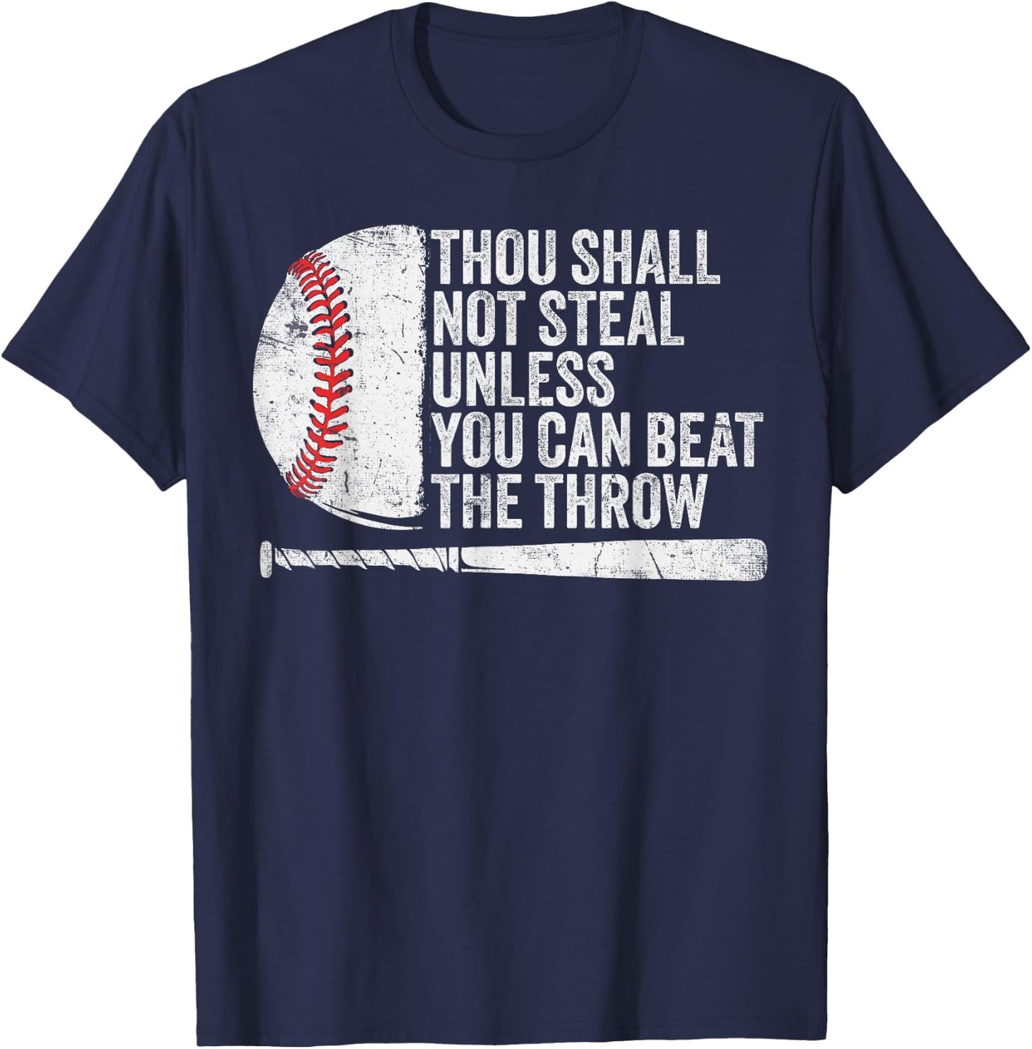 Baseball Thou Shall Not Steal Unless You Can Beat The Throw T-Shirt - T-Shirt | Navy