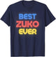 Best Zuko Ever - Funny Zuko Name Zuko T-Shirt - T-Shirt | Navy