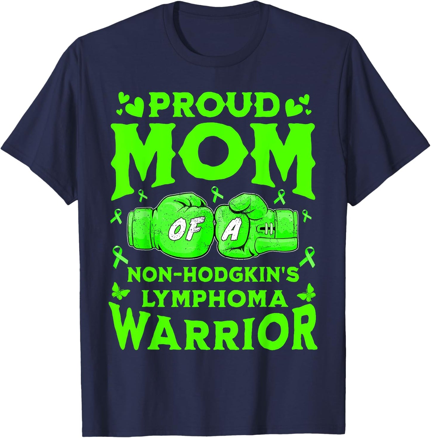 Proud Mom Of A Non-Hodgkin's Lymphoma Warrior T-Shirt - T-Shirt | Navy