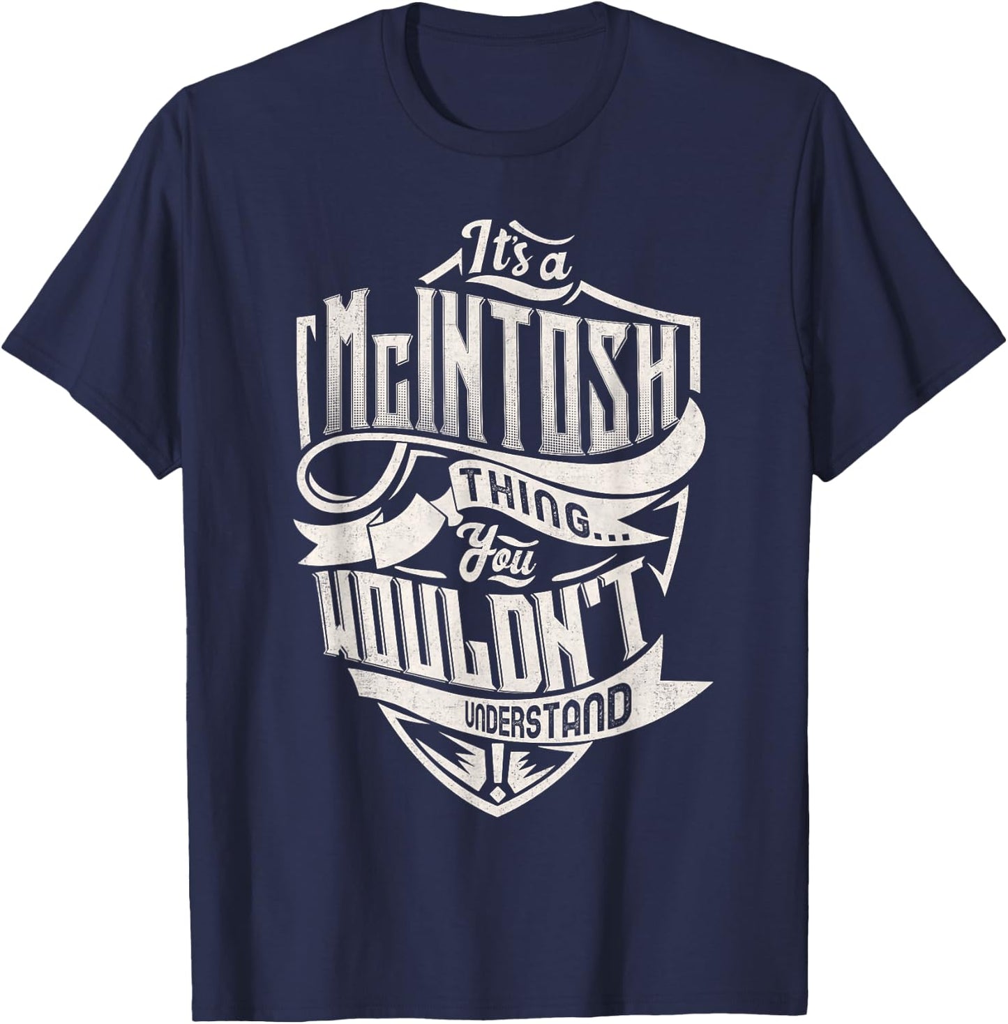 It's A McINTOSH Thing You Wouldn't Understand Family Name T-Shirt - T-Shirt | Navy