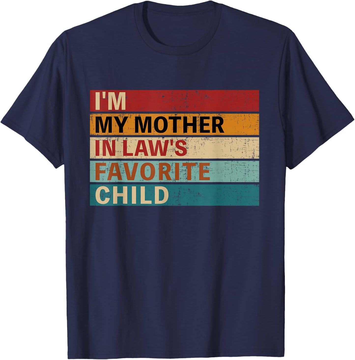Mother-in-laws favorite child for son-in-law daughter-in-law T-Shirt - T-Shirt | Navy