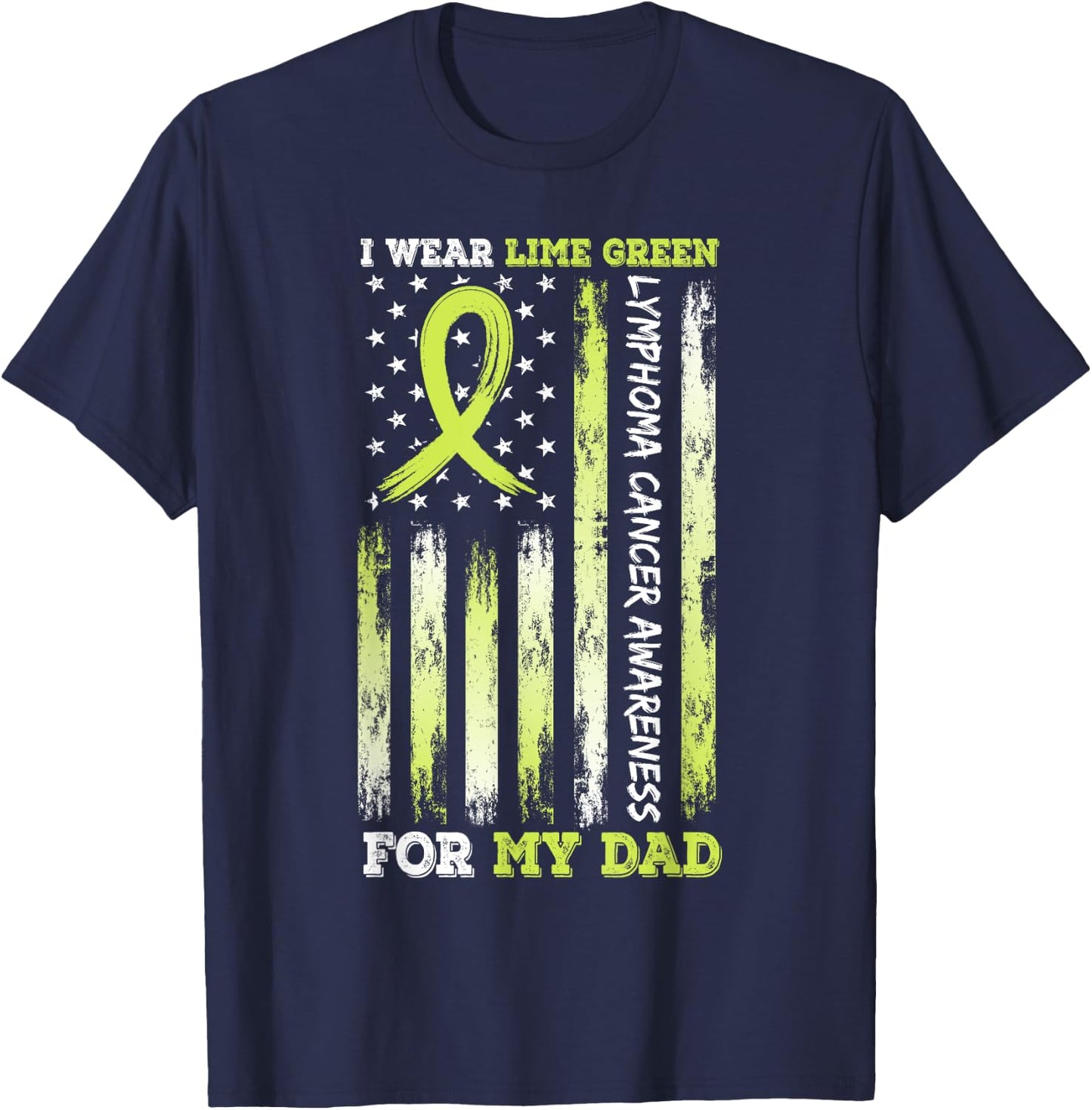 I Wear Limegreen For My Dad USA Flag Ribbon Lymphoma Cancer T-Shirt - T-Shirt | Navy