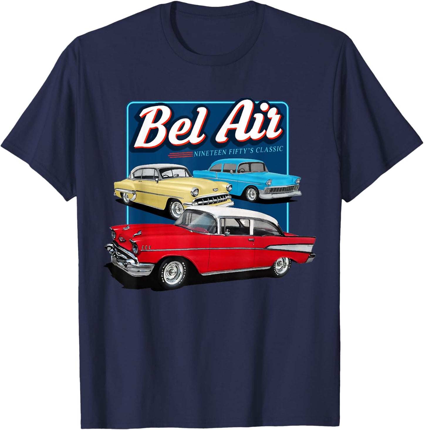 55 57 50 90s Chevys Bel Air Muscle Cars Truck T-Shirt - T-Shirt | Navy