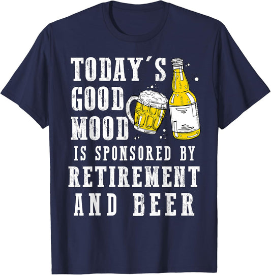 Today's Good Mood Is By Retirement And Beer Grandpa Grandma T-Shirt - T-Shirt | Navy