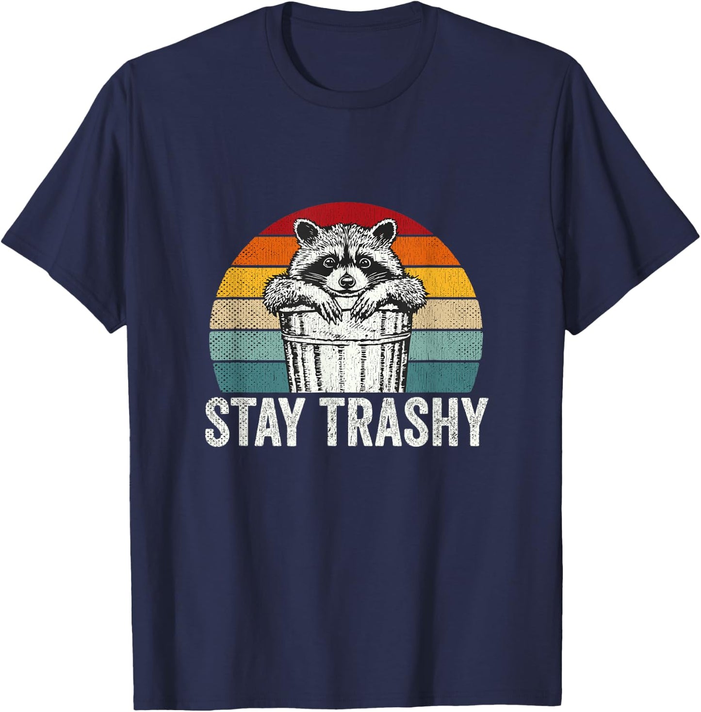 Stay Trashy Raccoon Lover Humor Retro Funny Racoon T-Shirt - T-Shirt | Navy