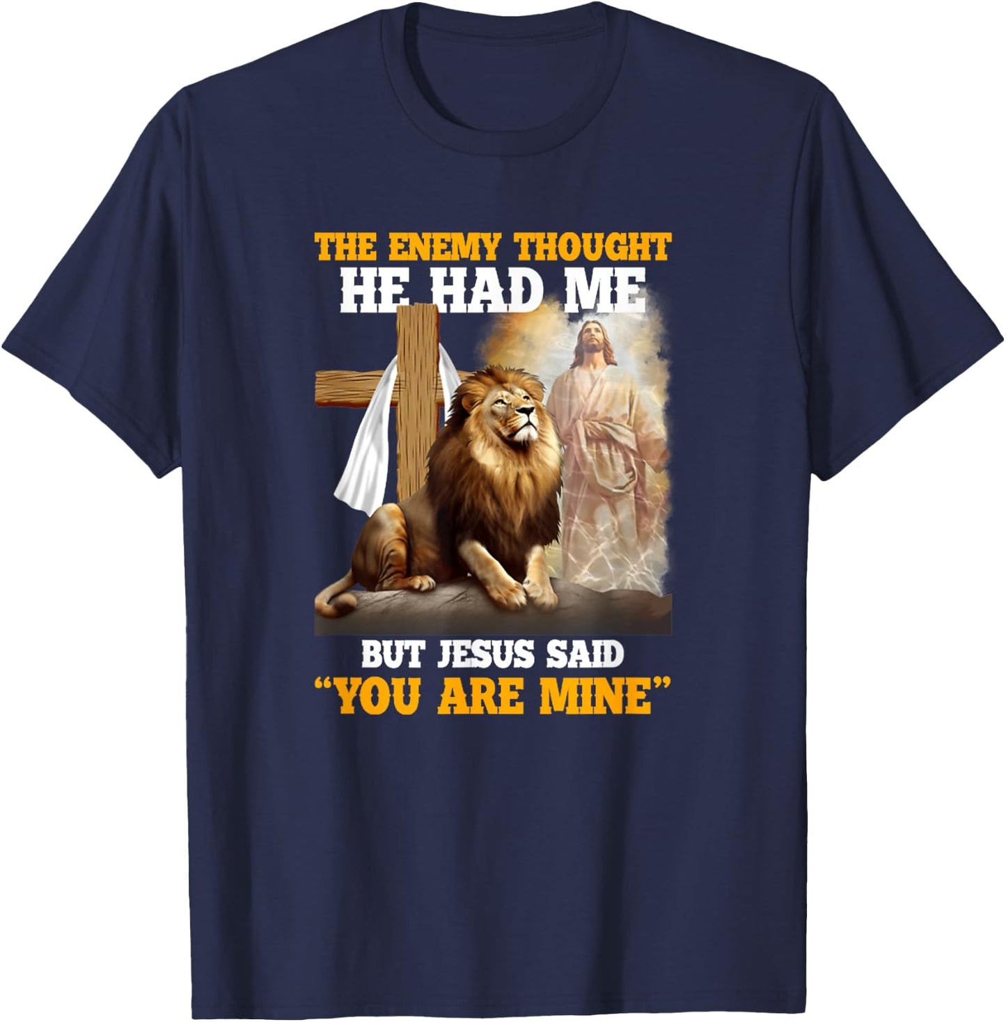 The Enemy Thought He Had Me But Jesus Christian T-Shirt - T-Shirt | Navy