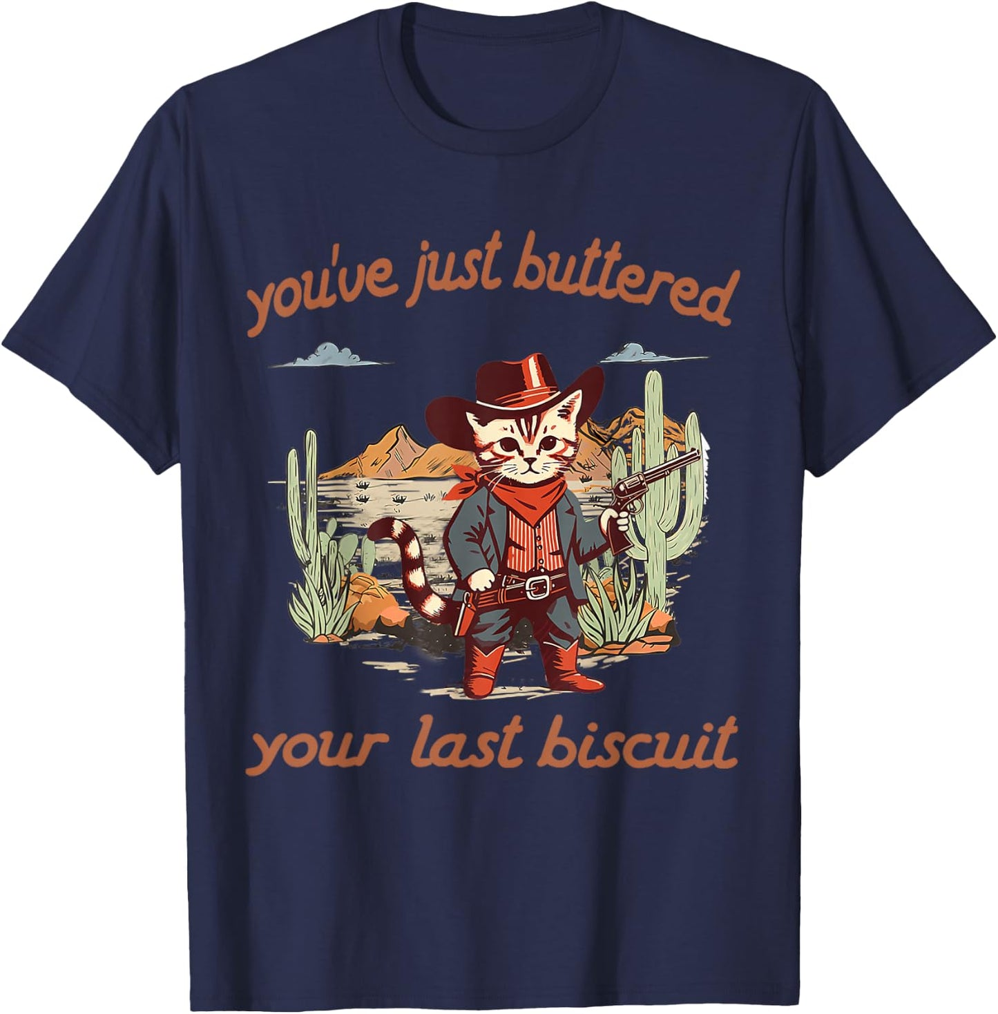 You've Just Buttered Your Last Biscuit Western Cat Cowboy T-Shirt - T-Shirt | Navy