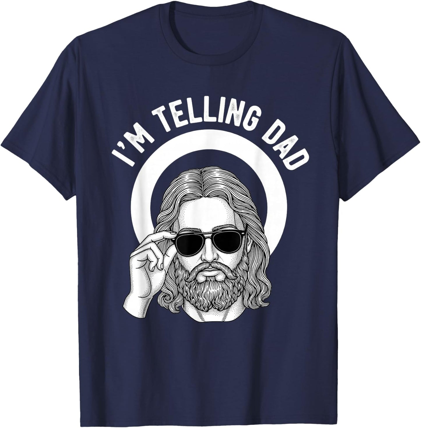 I'm Telling Dad Funny Religious Christian Jesus Meme T-Shirt - T-Shirt | Navy