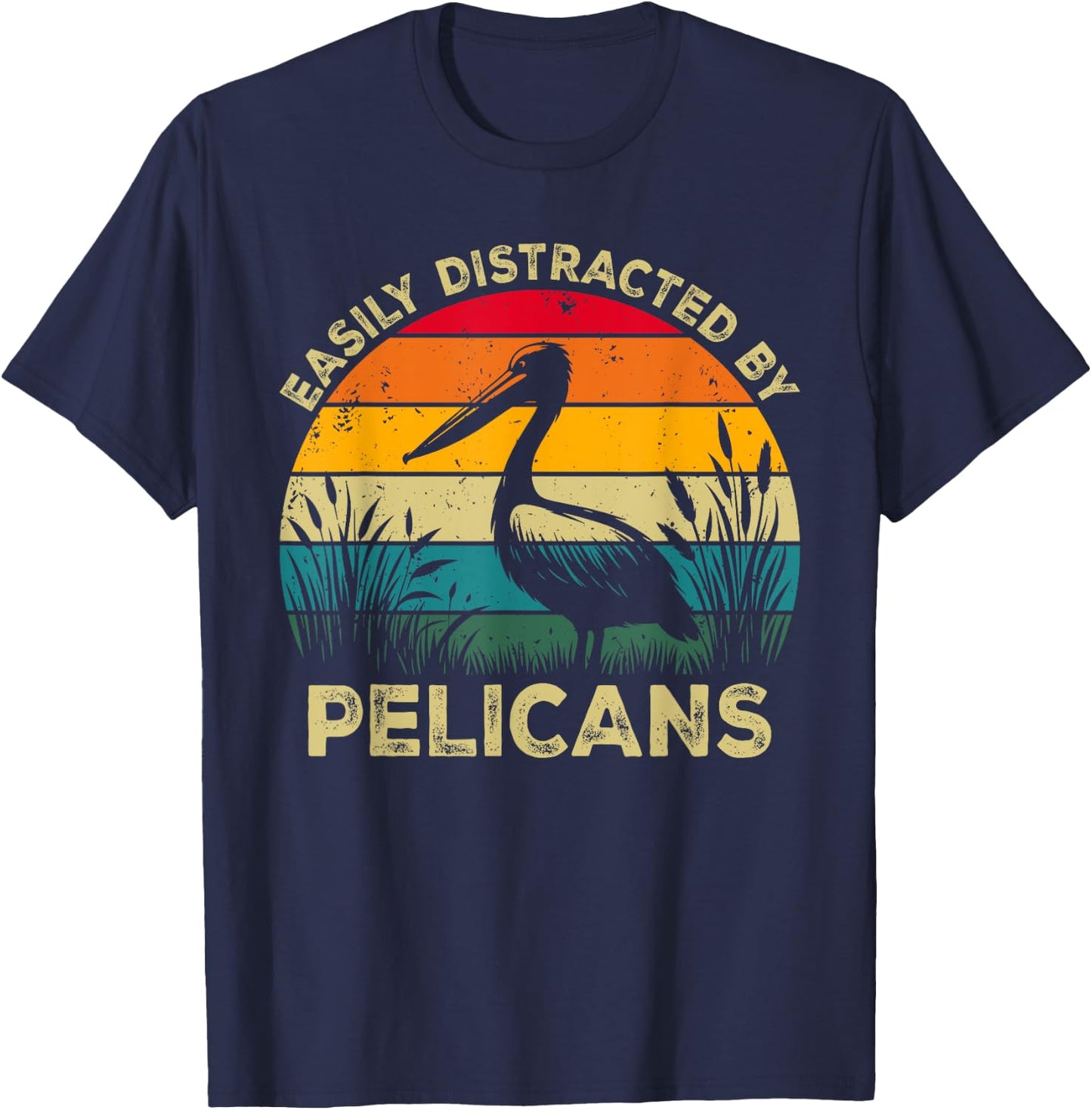 Easily Distracted By Pelicans, Funny Cute Pelican Lovers T-Shirt - T-Shirt | Navy