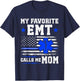 My Favorite EMT Calls Me Mom Critical Care Paramedic T-Shirt - T-Shirt | Navy