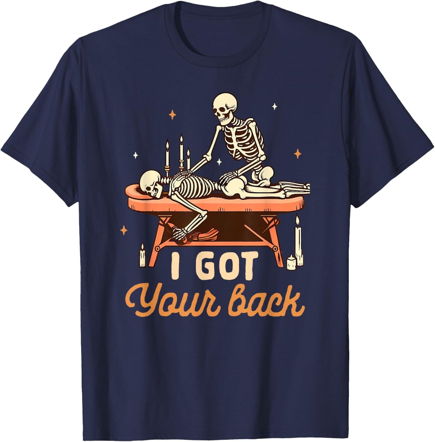Massage Therapist Massage Therapy Skeleton I Got Your Back T-Shirt - T-Shirt | Navy