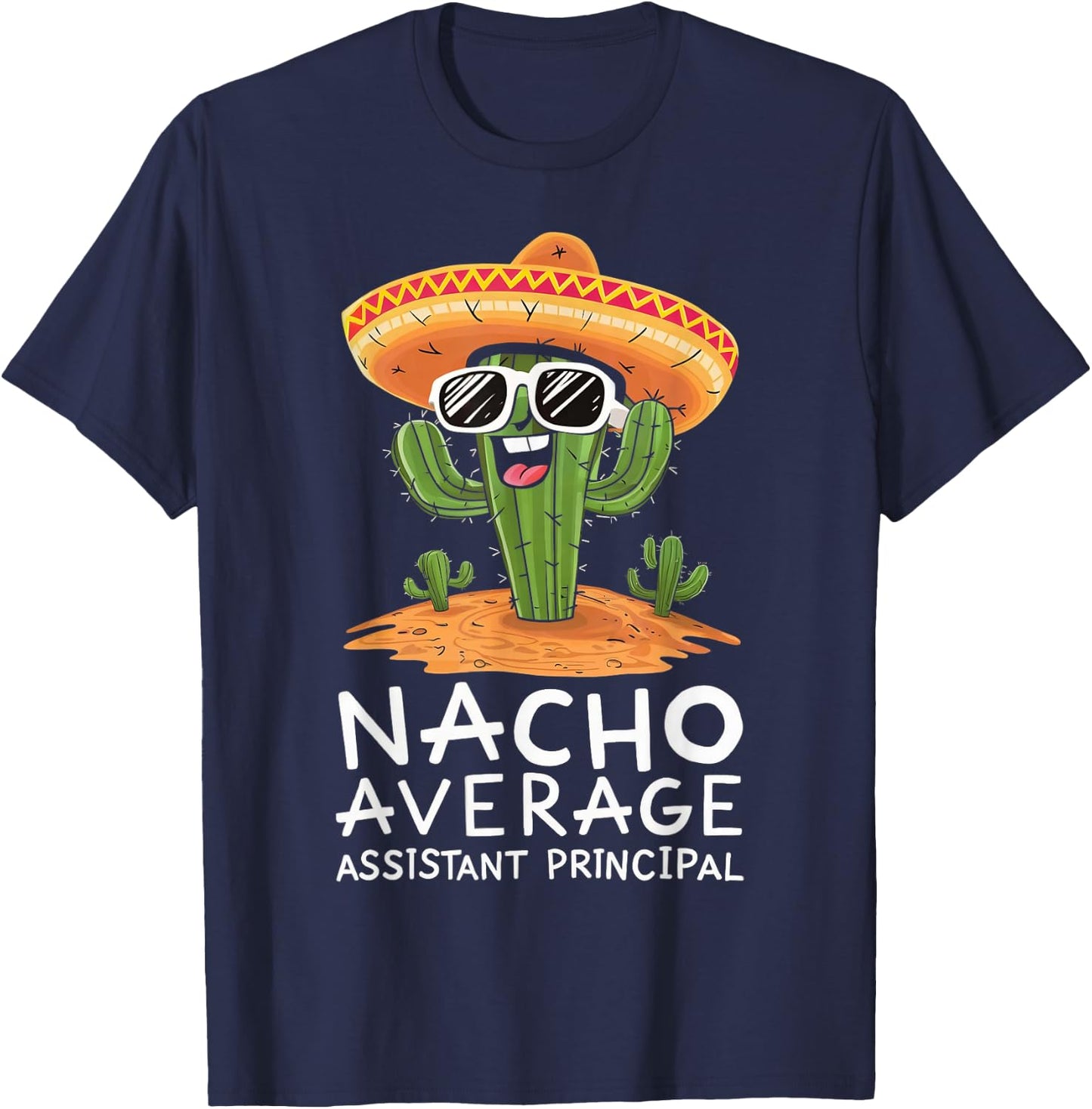 Funny Nacho Average Assistant Principal Appreciation T-Shirt - T-Shirt | Navy