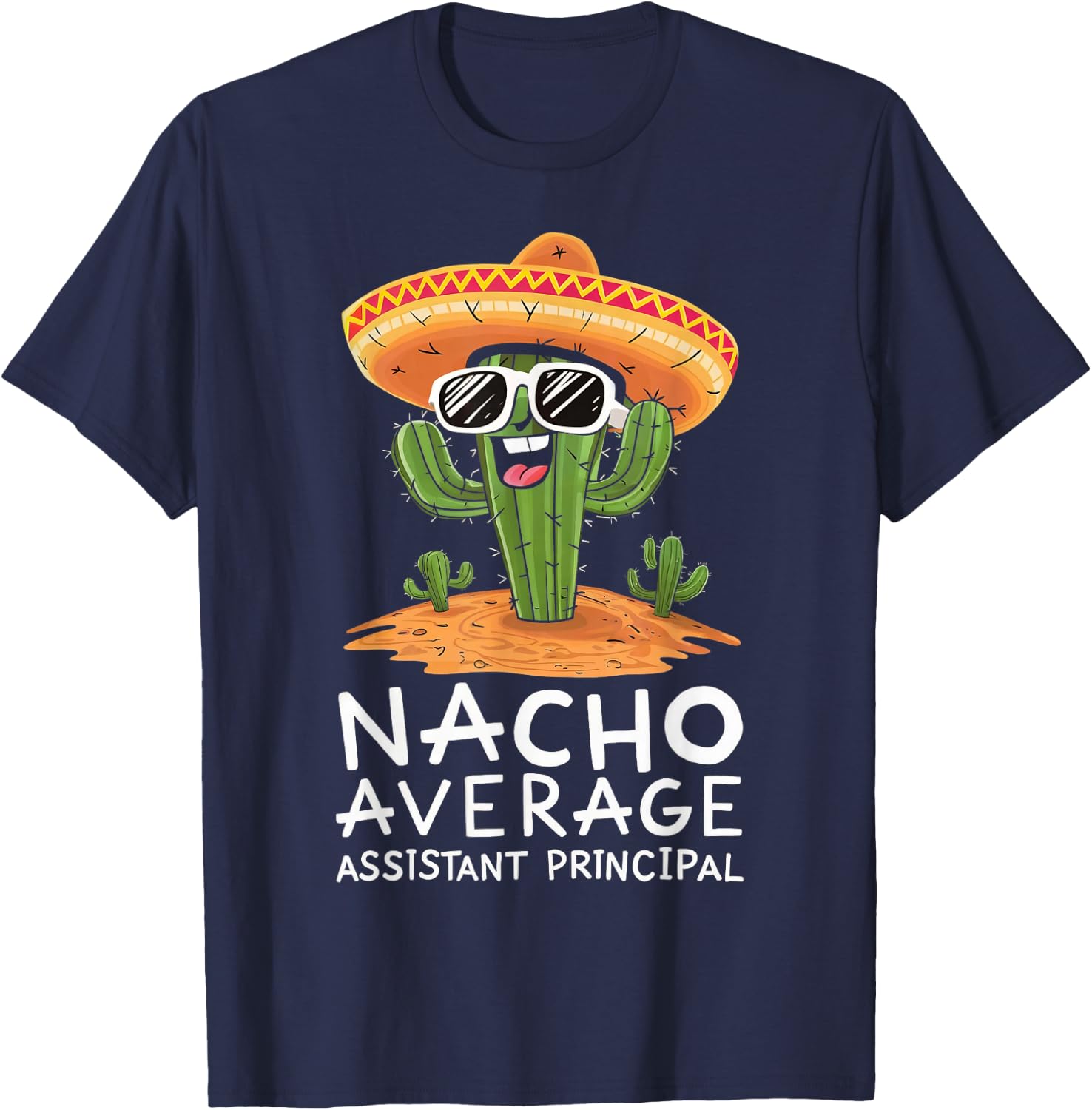 Funny Nacho Average Assistant Principal Appreciation T-Shirt - T-Shirt | Navy