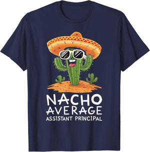 Funny Nacho Average Assistant Principal Appreciation T-Shirt - T-Shirt | Navy
