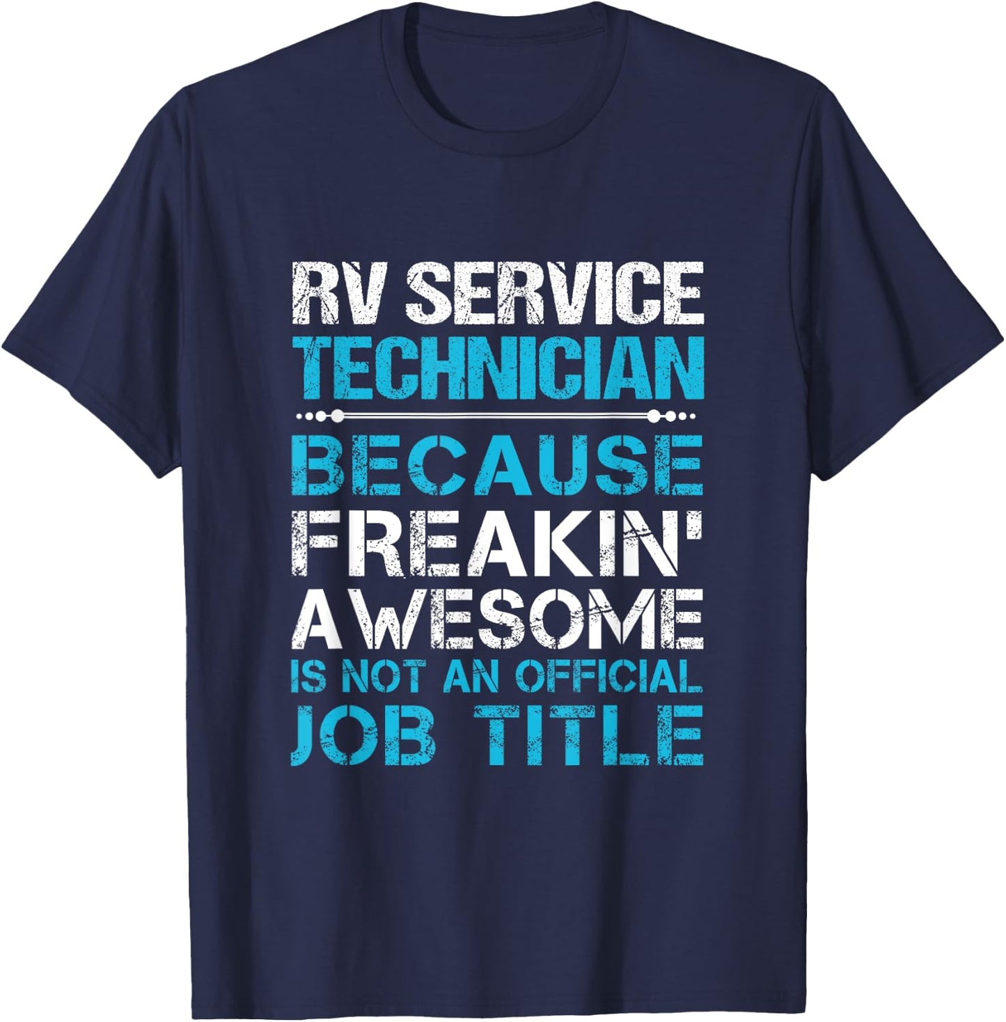 Rv Service Technician - Freaking Awesome T-Shirt - T-Shirt | Navy