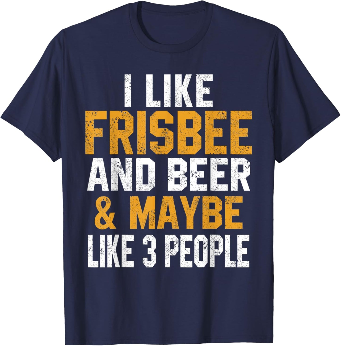 I Like Frisbee And Beer Funny Disc Golfing Ultimate Dad Mom T-Shirt - T-Shirt | Navy