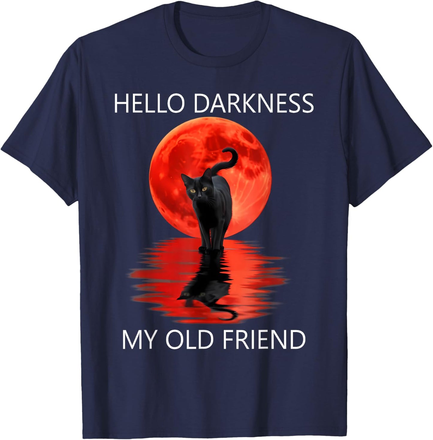 Cat Hello Darkness My Old Friend - Black Cat Hello Darkness T-Shirt - T-Shirt | Navy