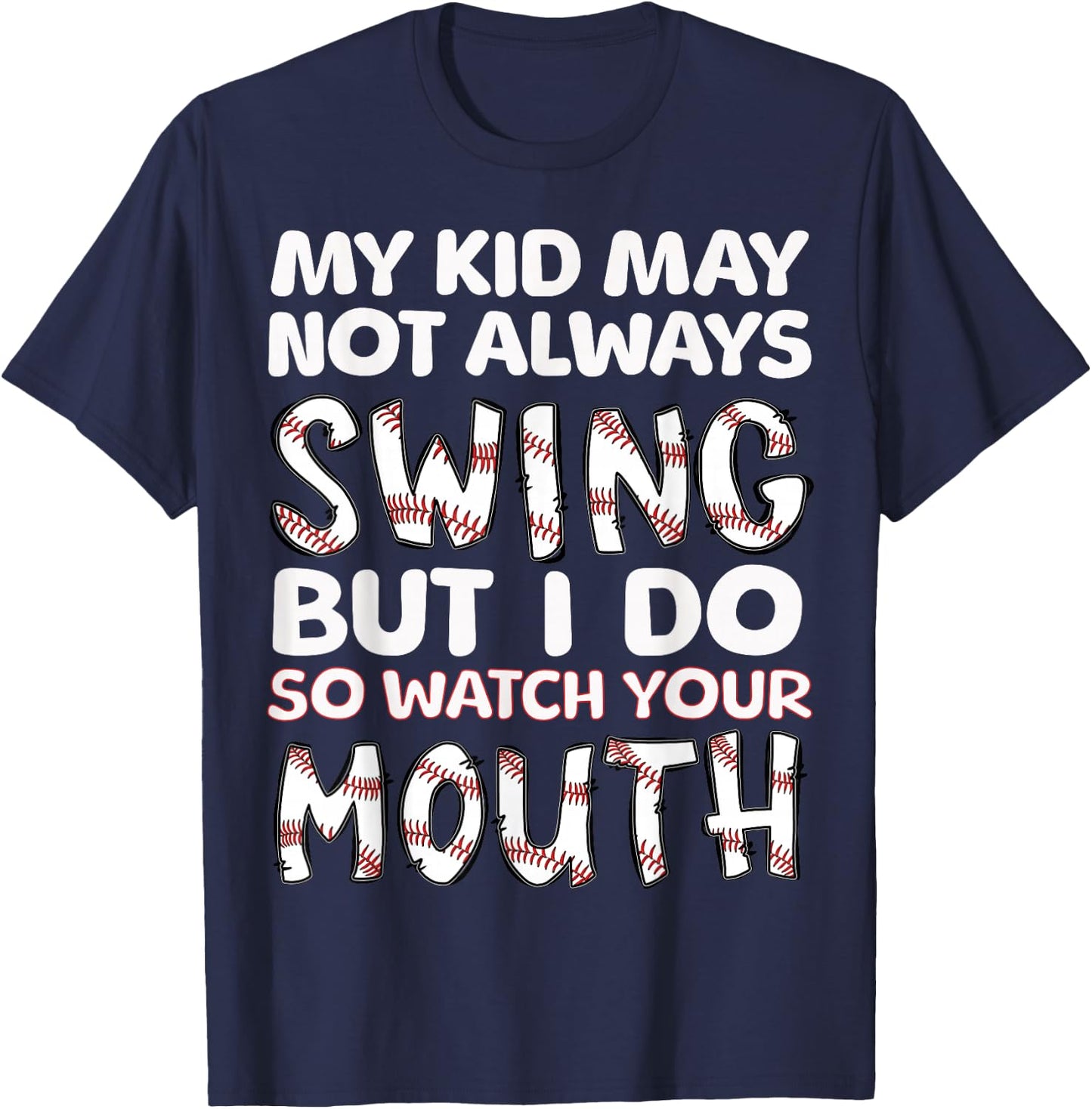 My Kid May Not Always Swing But I Do T-Shirt - T-Shirt | Navy