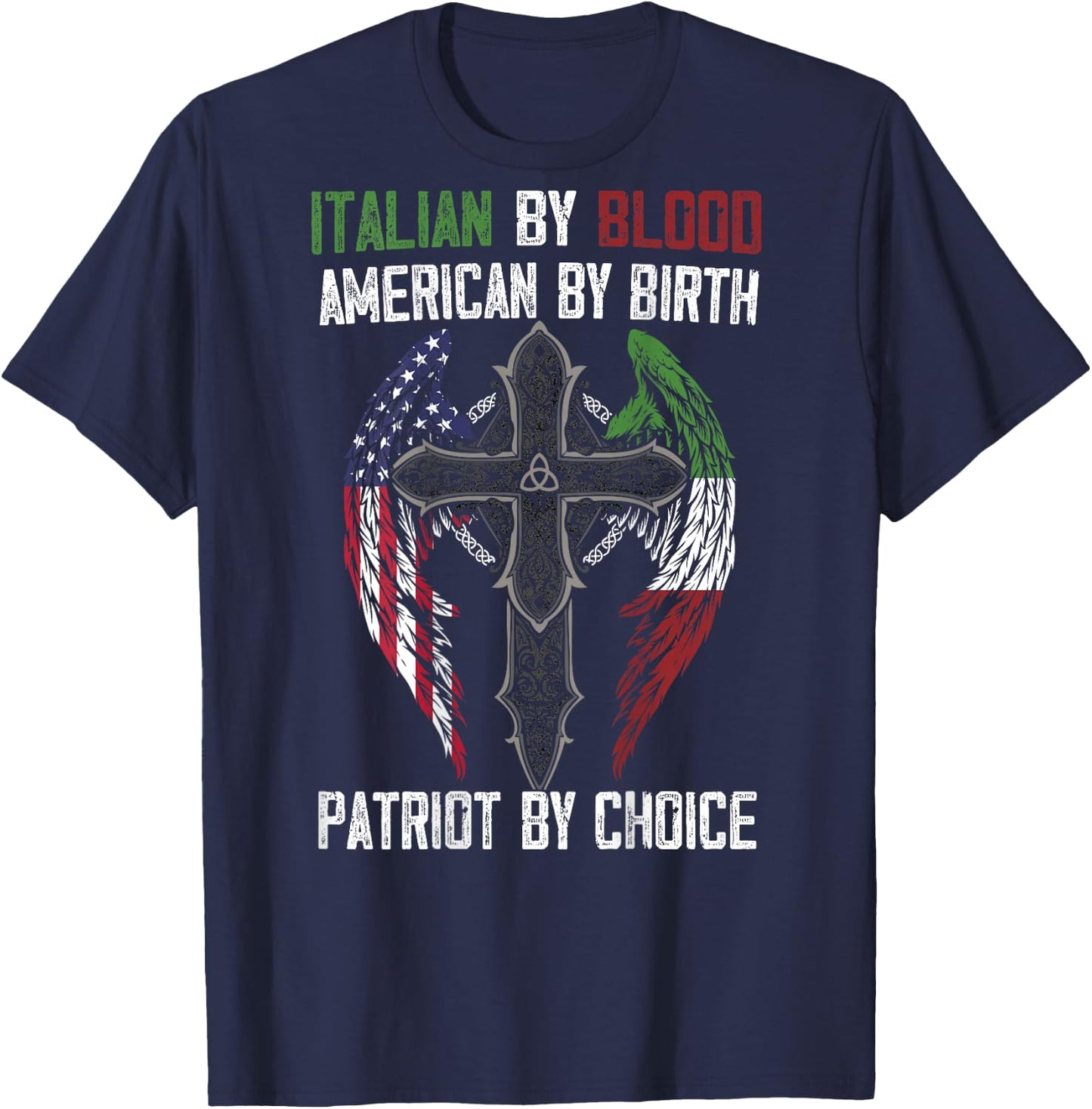 Italian By Blood American By Birth Patriot By Choice on back T-Shirt - T-Shirt | Navy