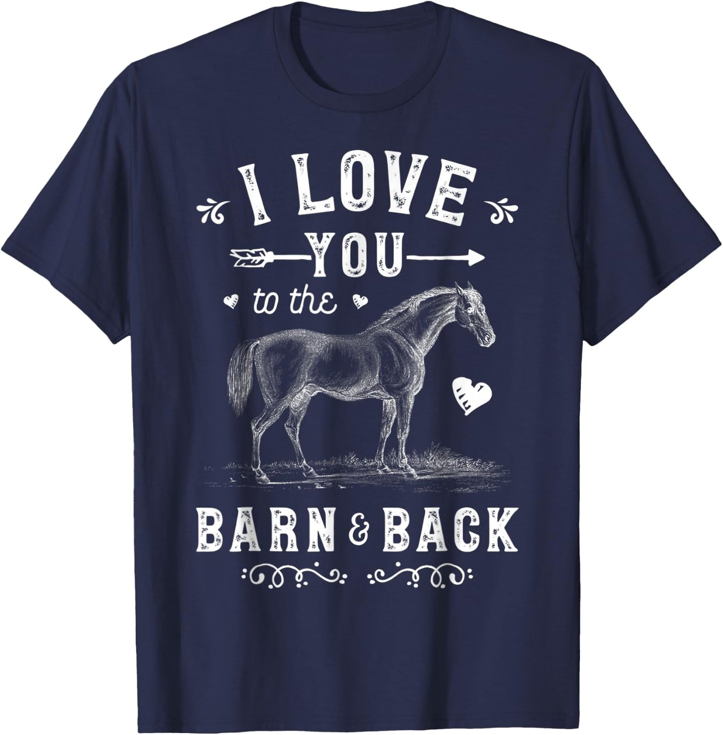 I Love You To The Barn And Back Horse Girl Horseback Riding T-Shirt - T-Shirt | Navy