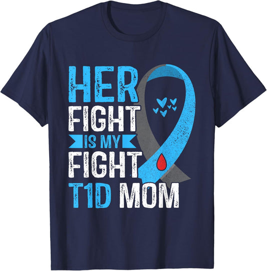 Her Fight Is My Fight T1D Mom Type 1 Diabetes Awareness T-Shirt - T-Shirt | Navy