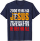 2000 Years Ago Jesus Ended the Debate of Which Lives Matter T-Shirt - T-Shirt | Navy