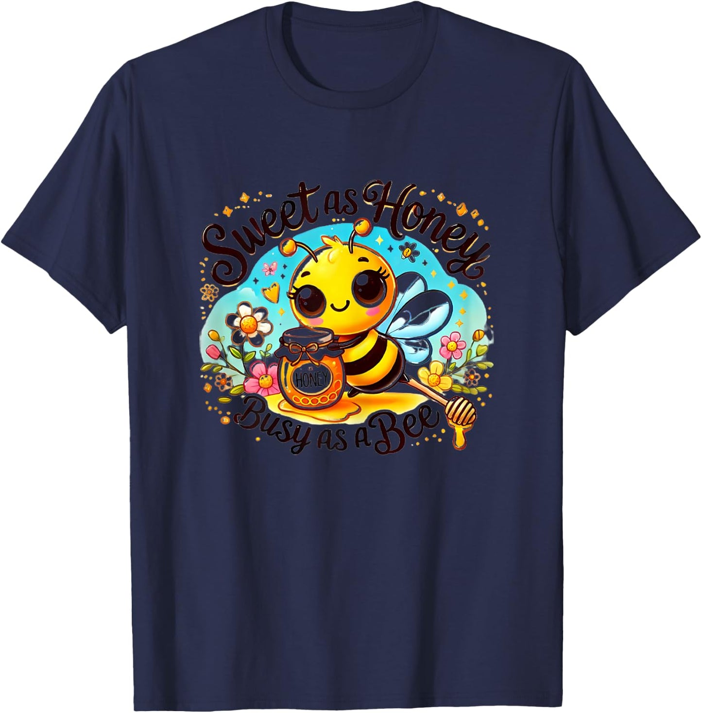 Cute Bee with Honey - Sweet as Honey, Busy as a Bee T-Shirt - T-Shirt | Navy