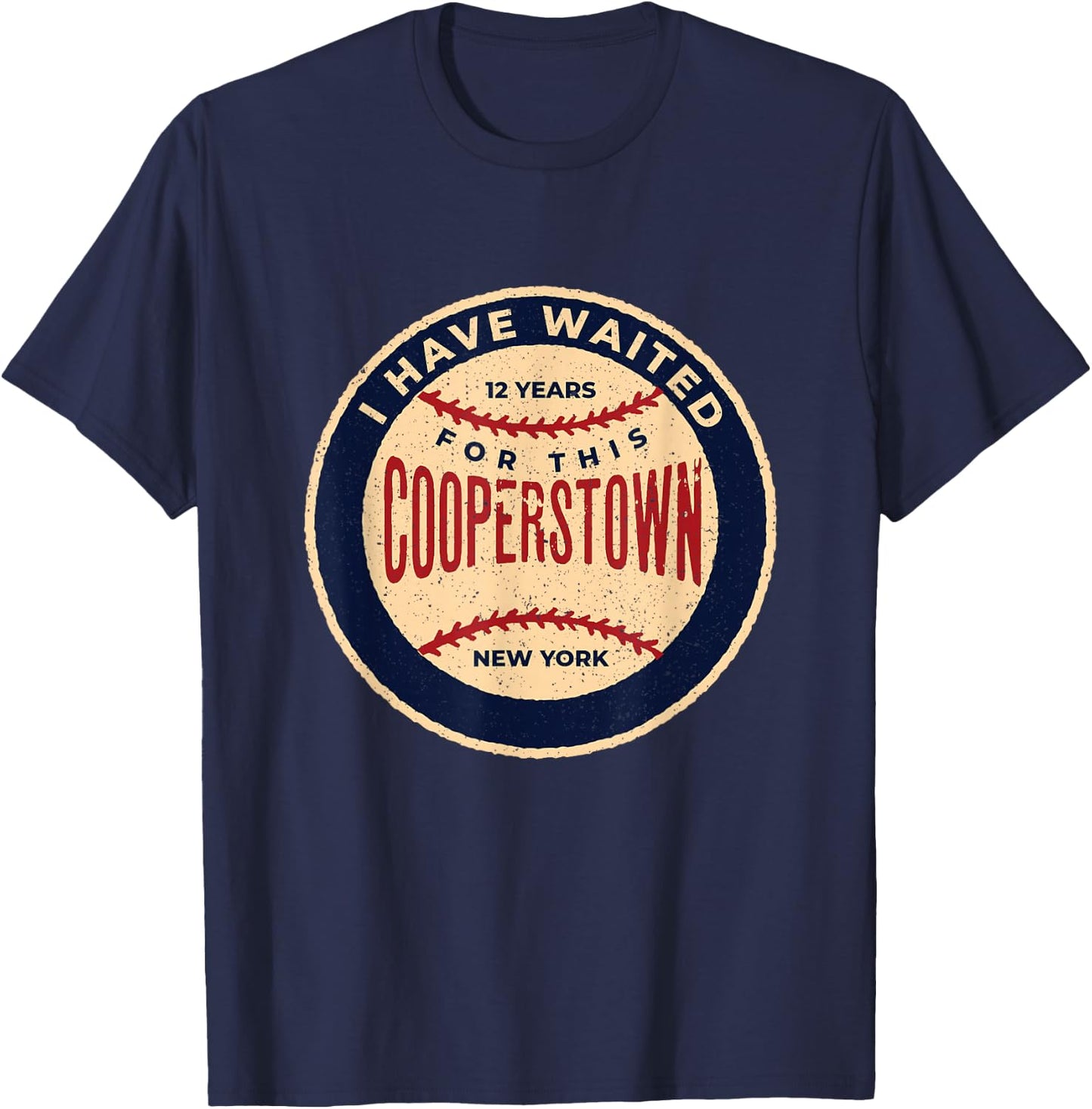 Vintage Baseball I Have Waited 12 Years For This Cooperstown T-Shirt - T-Shirt | Navy