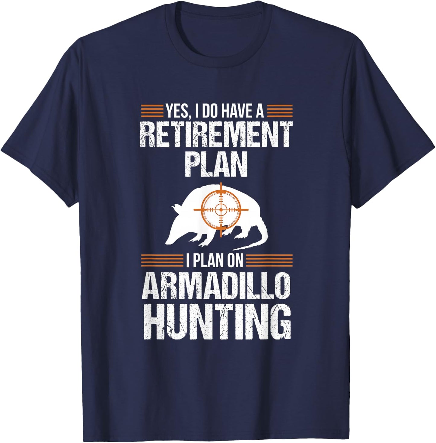 Funny Retirement Plan Armadillo Possum Hunting Hunter T-Shirt - T-Shirt | Navy