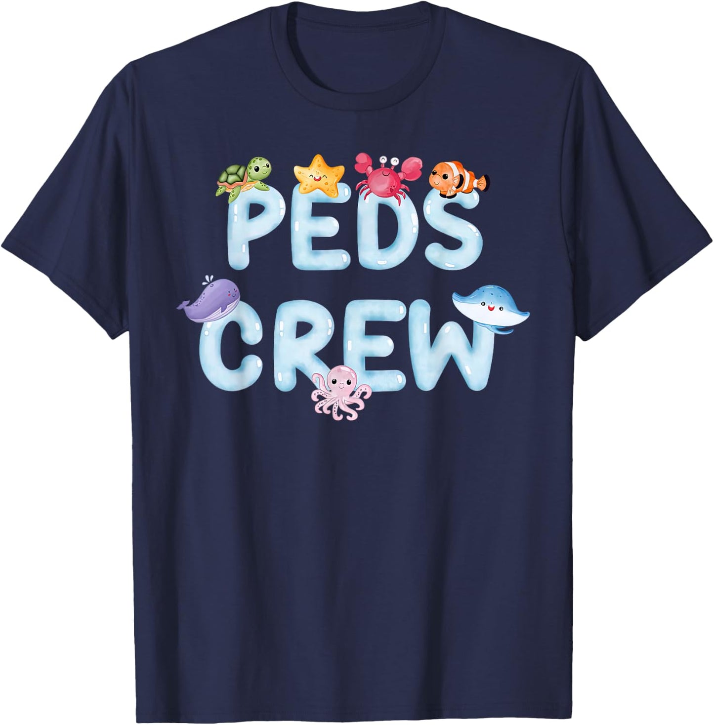 PEDS Crew Sea Ocean Animal Pediatric Nurse Nursing RN T-Shirt - T-Shirt | Navy
