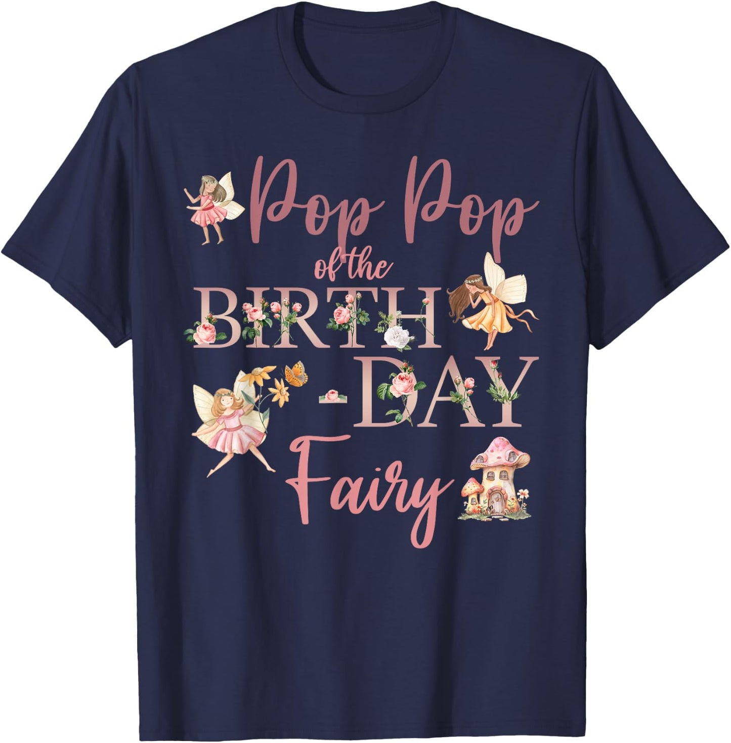 Pop Pop Of The Birthday Fairy First Birthday Family Matching T-Shirt - T-Shirt | Navy