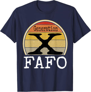 Generation X FAFO Gen X Humor Funny Saying Retro Sarcasm T-Shirt - T-Shirt | Navy