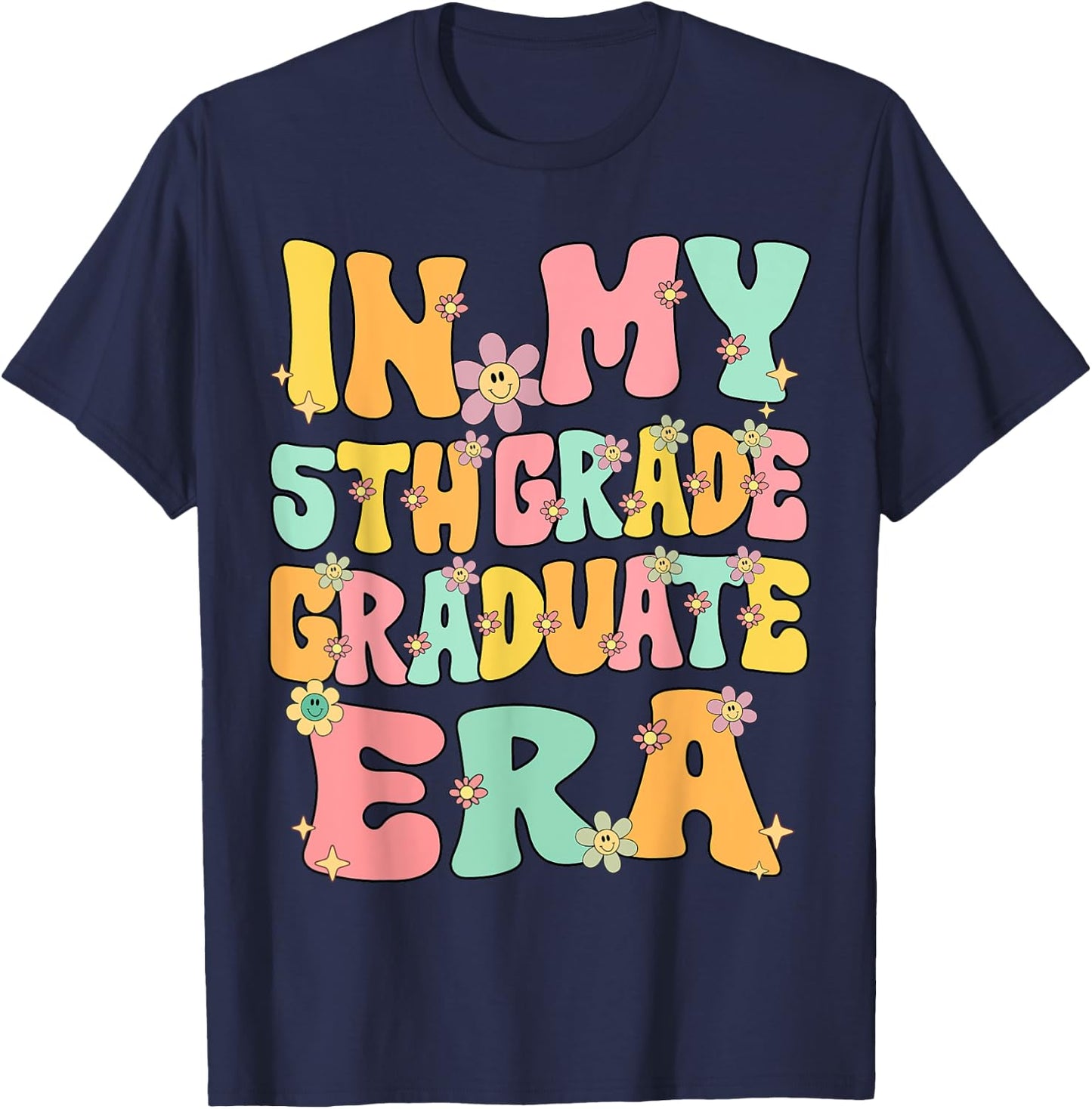 In My 5th Grade Graduate Era Groovy Last Day Of Fifth Grade T-Shirt - T-Shirt | Navy