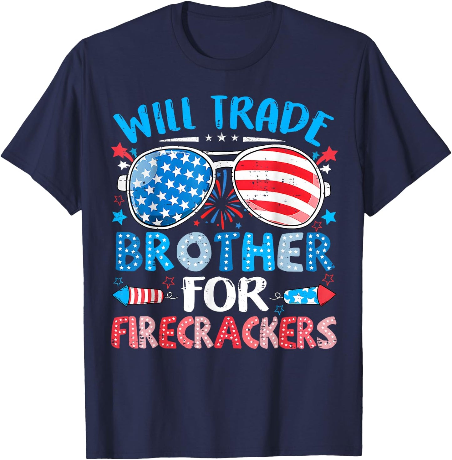 Will Trade Brother for Firecrackers Funny 4th of July Kids T-Shirt - T-Shirt | Navy