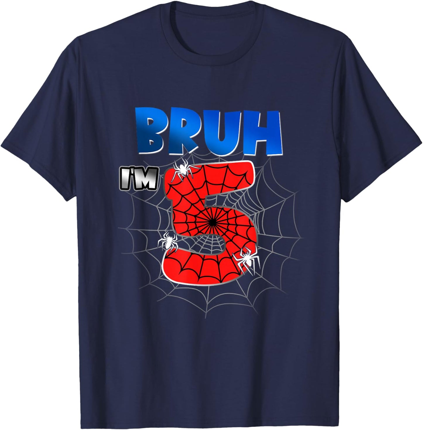 Bruh It's My 5th Birthday Spider Theme I'm 5 Year Old Bday T-Shirt - T-Shirt | Navy