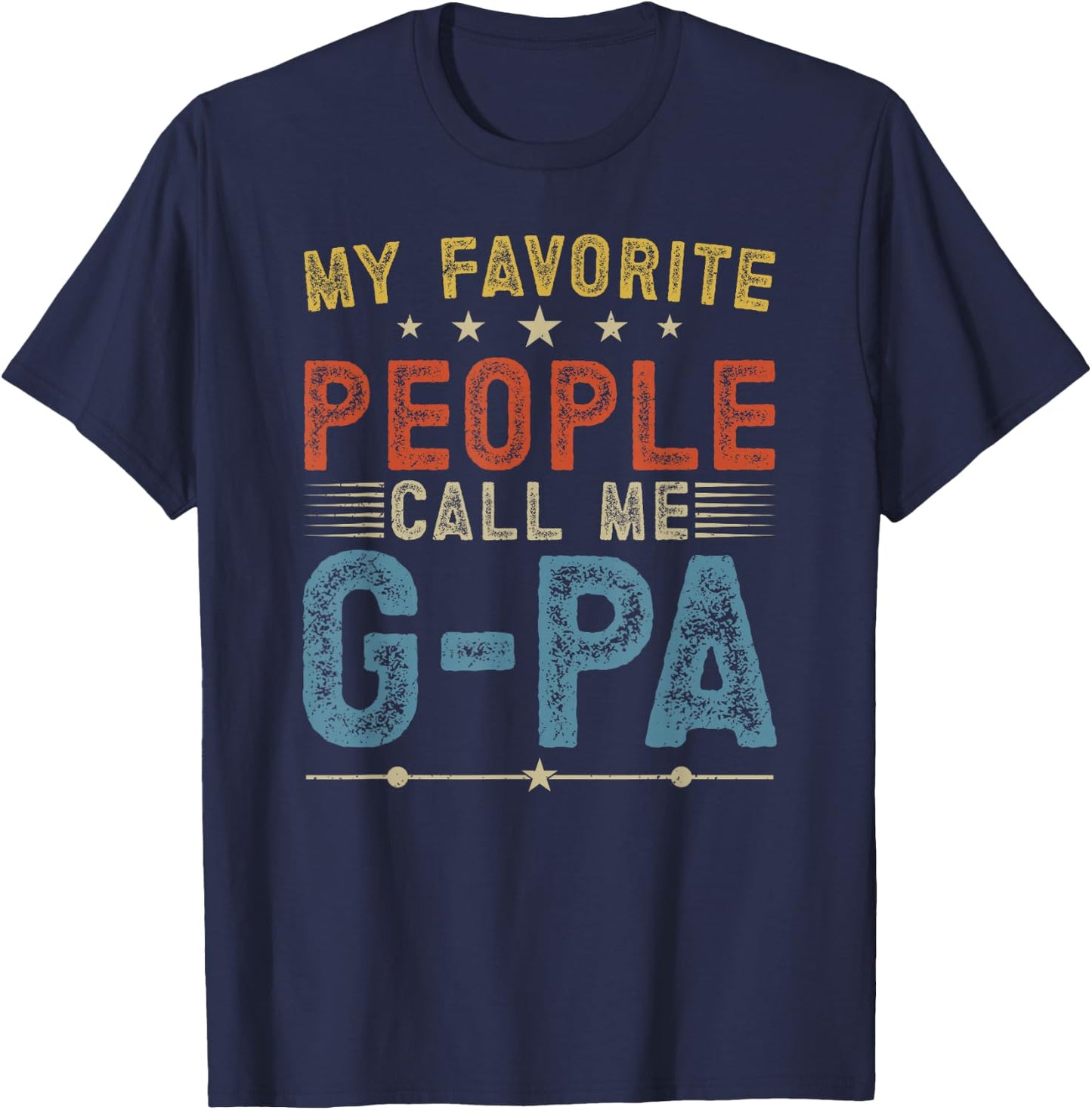 My Favorite People Call Me G-Pa Grandpa G-Pa Grandfather T-Shirt - T-Shirt | Navy