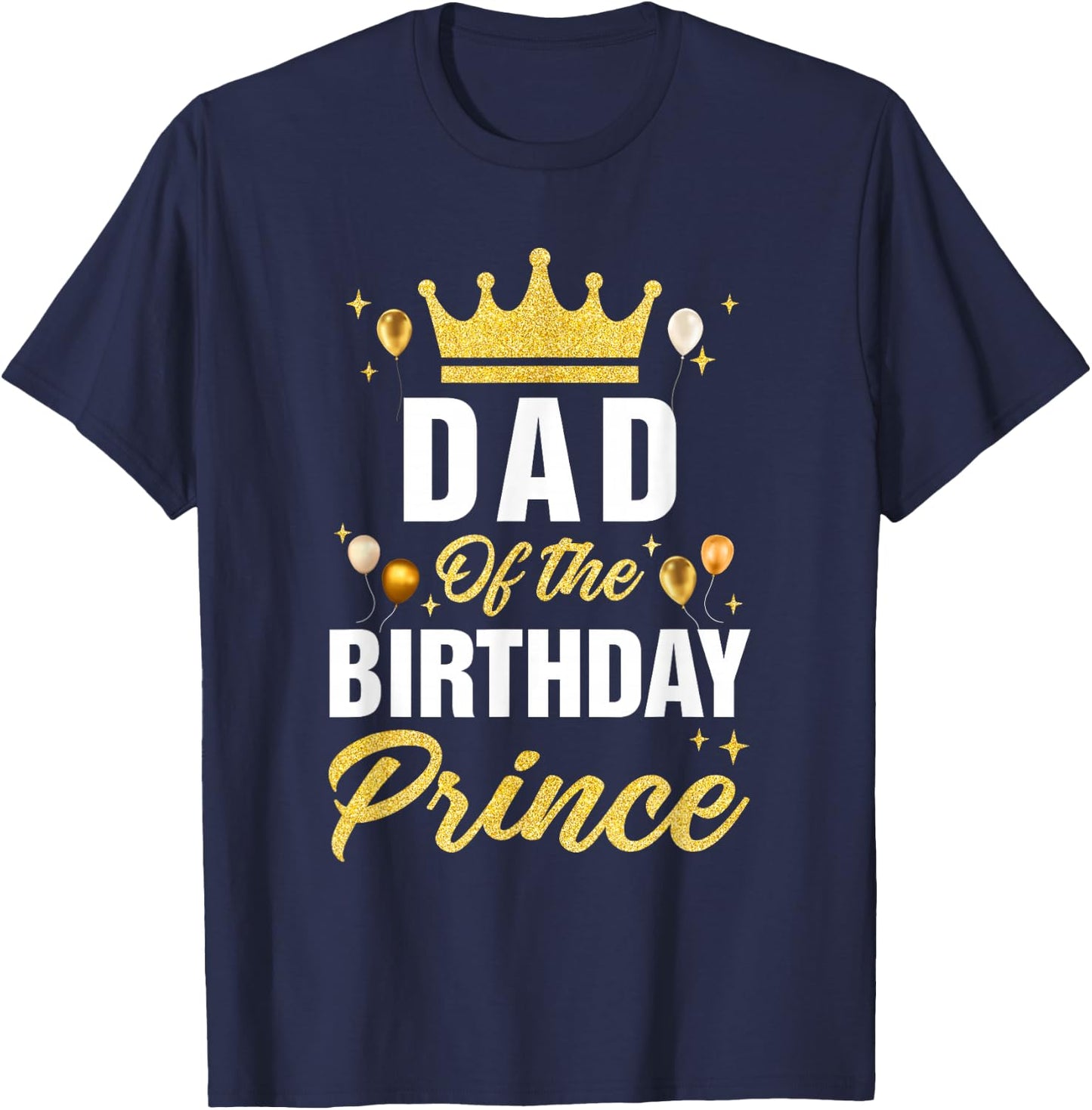 Dad Of The Birthday Prince Boys Bday Party T-Shirt - T-Shirt | Navy