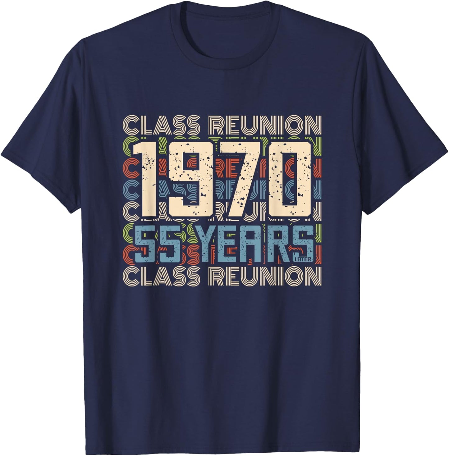 Class 1970 High School Alumni 55 Yrs Later College Reunion T-Shirt - T-Shirt | Navy