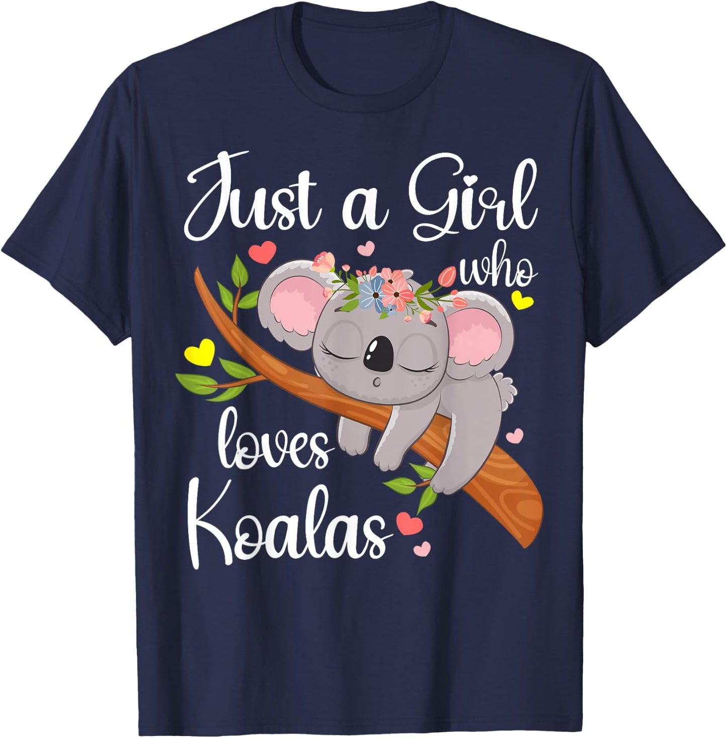 Just A Girl Who Loves Koalas Cute Koala Bear Gifts For Girls T-Shirt - T-Shirt | Navy
