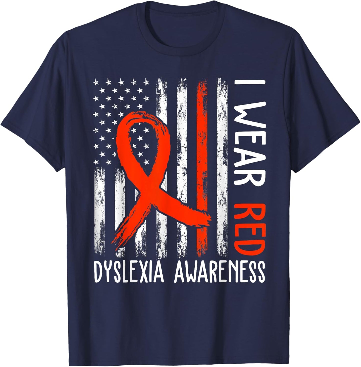 I Wear Red Dyslexia Awareness Month Dyslexia Flag T-Shirt - T-Shirt | Navy