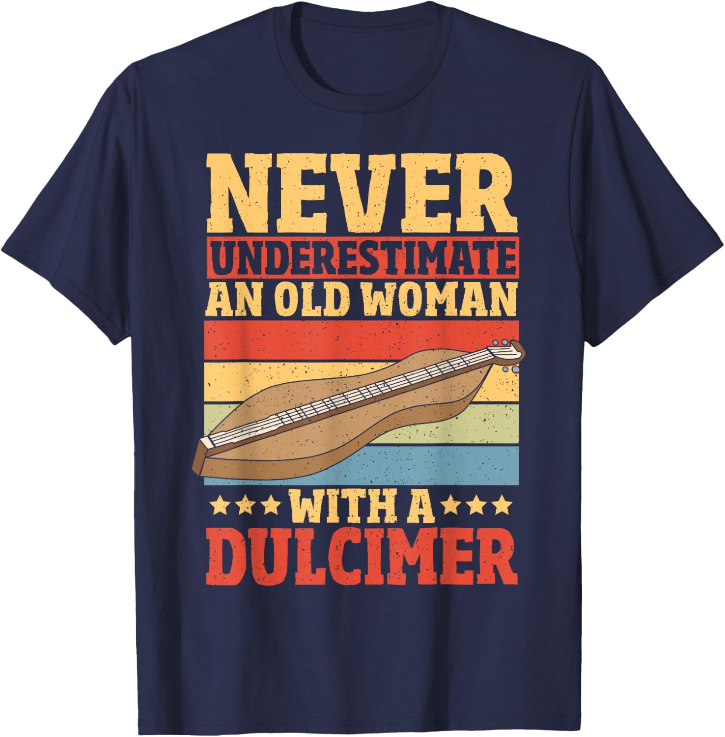 Never Underestimate An Old Woman With A Dulcimer T-Shirt - T-Shirt | Navy