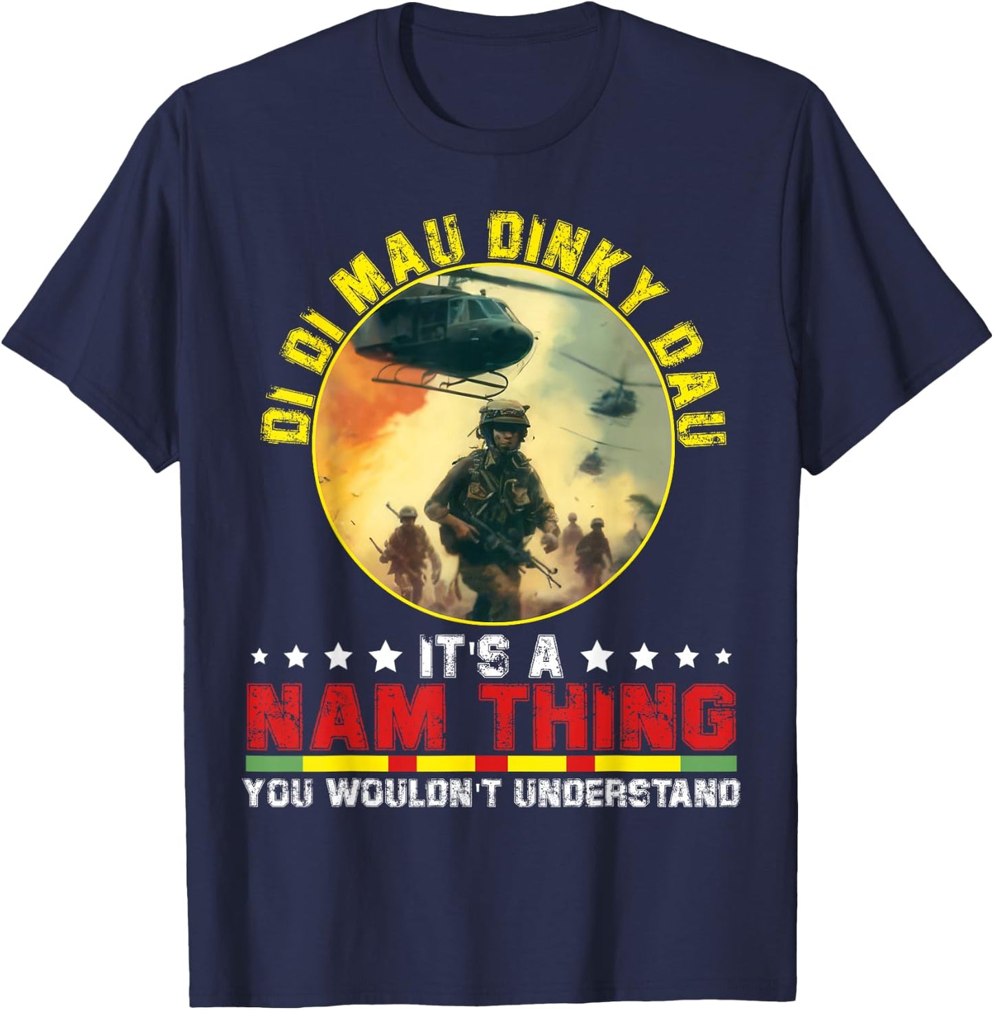 Vietnam Veteran Di Di Mau Dinky Dau funny saying T-Shirt - T-Shirt | Navy